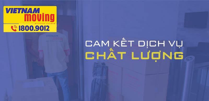Cam kết dịch vụ chuyển nhà quận 6 TPHCM tại Vietnam Moving