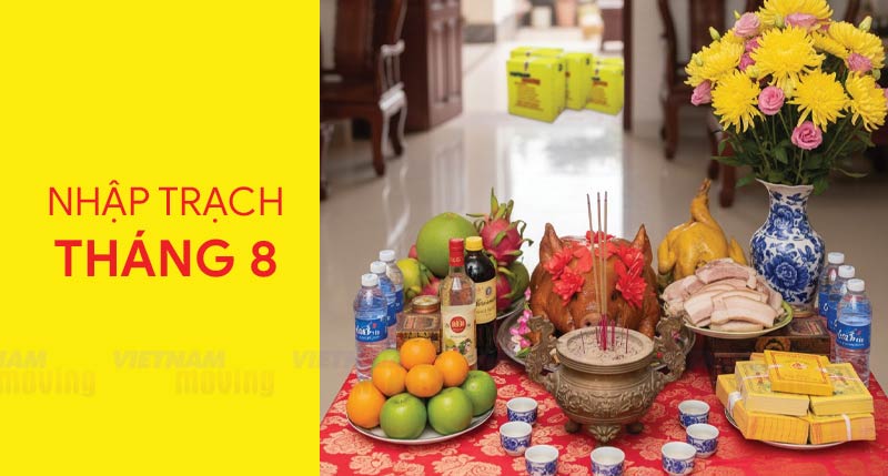 Nhập trạch tháng 8 dọn nhà trọn gói cùng Vietnam Moving – Nhanh, gọn, an toàn tuyệt đối