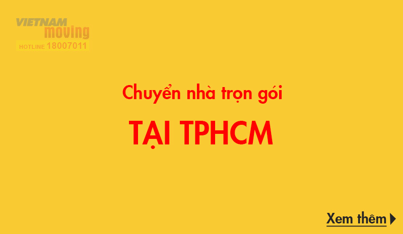 Dịch vụ chuyển nhà trọn gói tại TPHCM - Giá tốt 4/2023 - Vietnam Moving