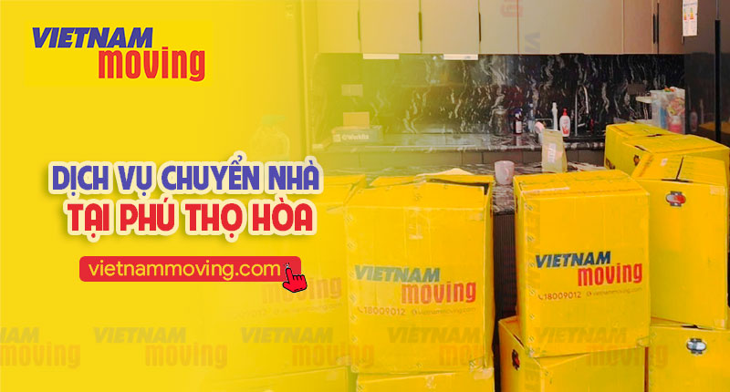 Vietnam Moving – Dịch vụ chuyển nhà chuyên nghiệp tại phường Phú Thọ Hòa, TP.HCM