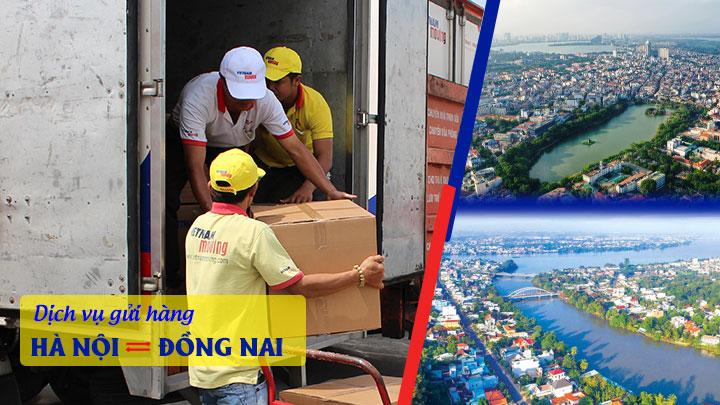 Dịch vụ vận chuyển gửi hàng TP Hà Nội đi tỉnh Đồng Nai Nhanh Chóng, Tiết Kiệm【Giá tốt @Year】